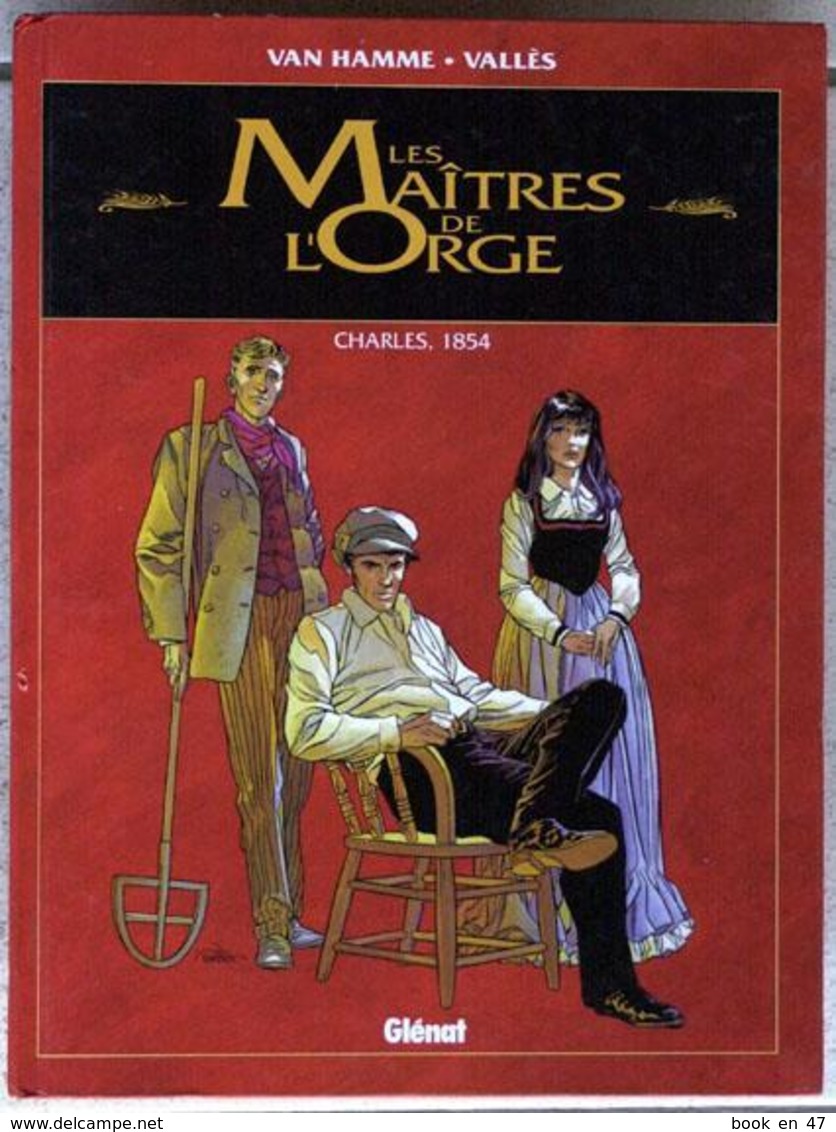 {04247} Van Hamme Vallès « Les Maîtres De L'orge, Charles 1854 » 1999 TBE    " En Baisse " - Maitres De L'orge, Les
