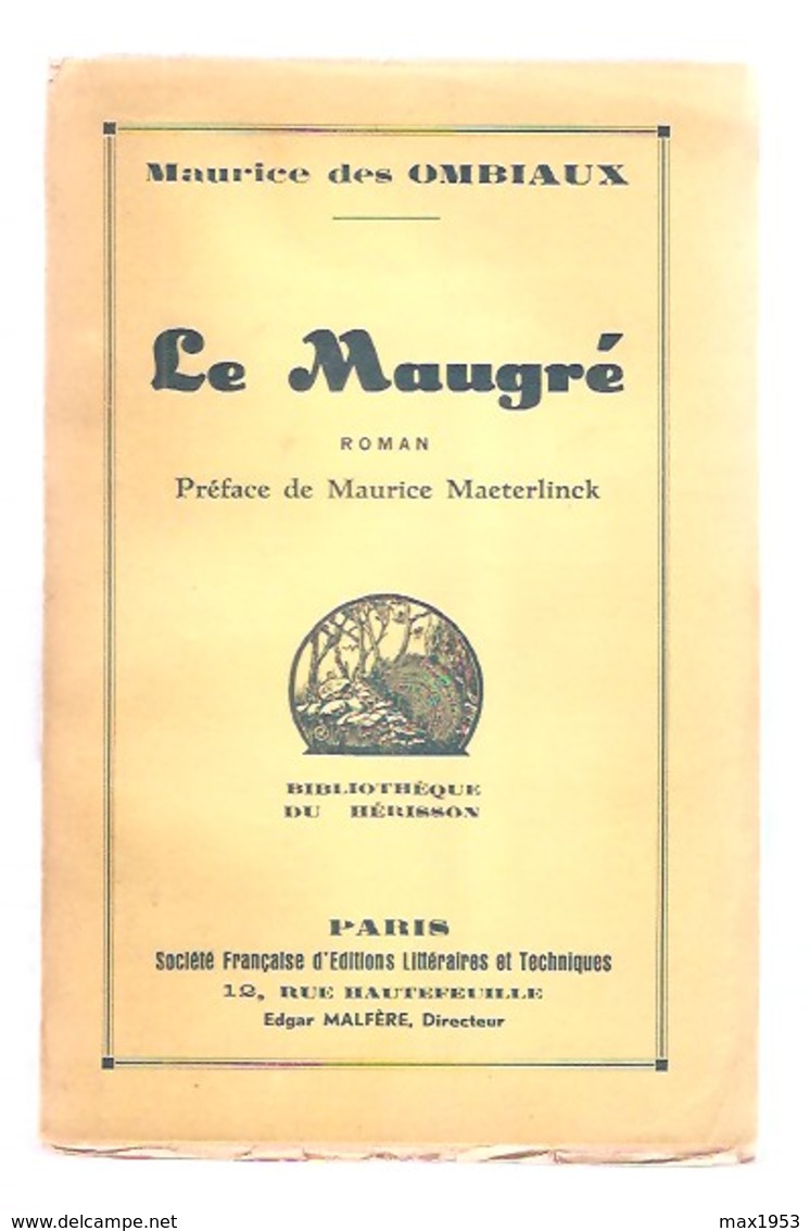 MAURICE Des OMBIAUX - Le Maugré - Bibliothèque Du Hérison - Paris, 1933 - België