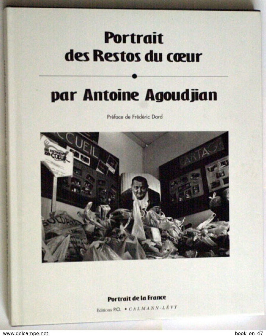 {00121} A Agoudjian Portrait Des Restos Du Coeur ; Préface De F Dard EO 1992. TBE. Coluche.   " En Baisse " - San Antonio