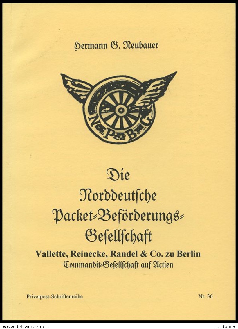 PHIL. LITERATUR Die Norddeutsche Packet-Beförderungs-Gesellschaft - Vallette, Reinecke, Randel & Co. Zu Berlin, Commandi - Philately And Postal History