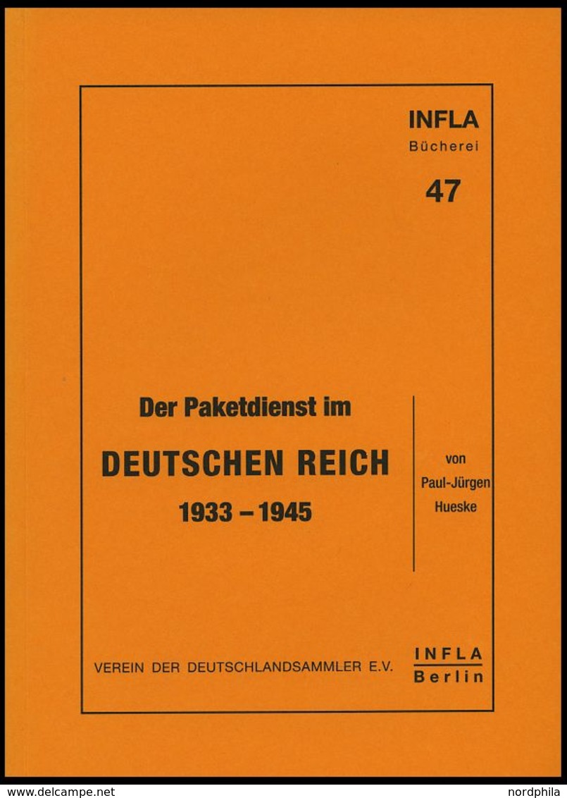 PHIL. LITERATUR Der Paketdienst Im Deutschen Reich 1933-1945, Heft 47, 2001, Infla-Berlin, 98 Seiten - Philatélie Et Histoire Postale