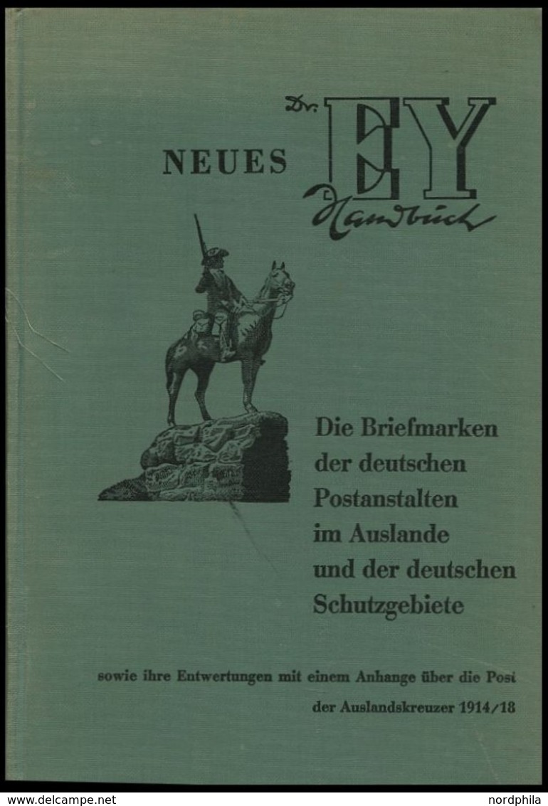 PHIL. LITERATUR Die Briefmarken Der Deutschen Postanstalten Im Auslande Und Der Deutschen Schutzgebiete Sowie Ihre Entwe - Philatelie Und Postgeschichte