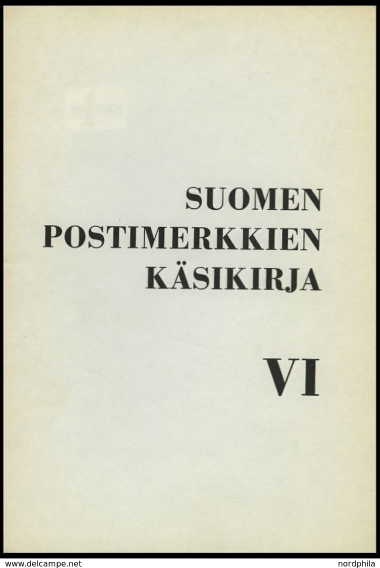 PHIL. LITERATUR Suomen Postimerkkien Käsikirja VI, 1972, Suomen Filatelistiliitto, 158 Seiten, Zahlreiche Abbildungen, I - Philatélie Et Histoire Postale