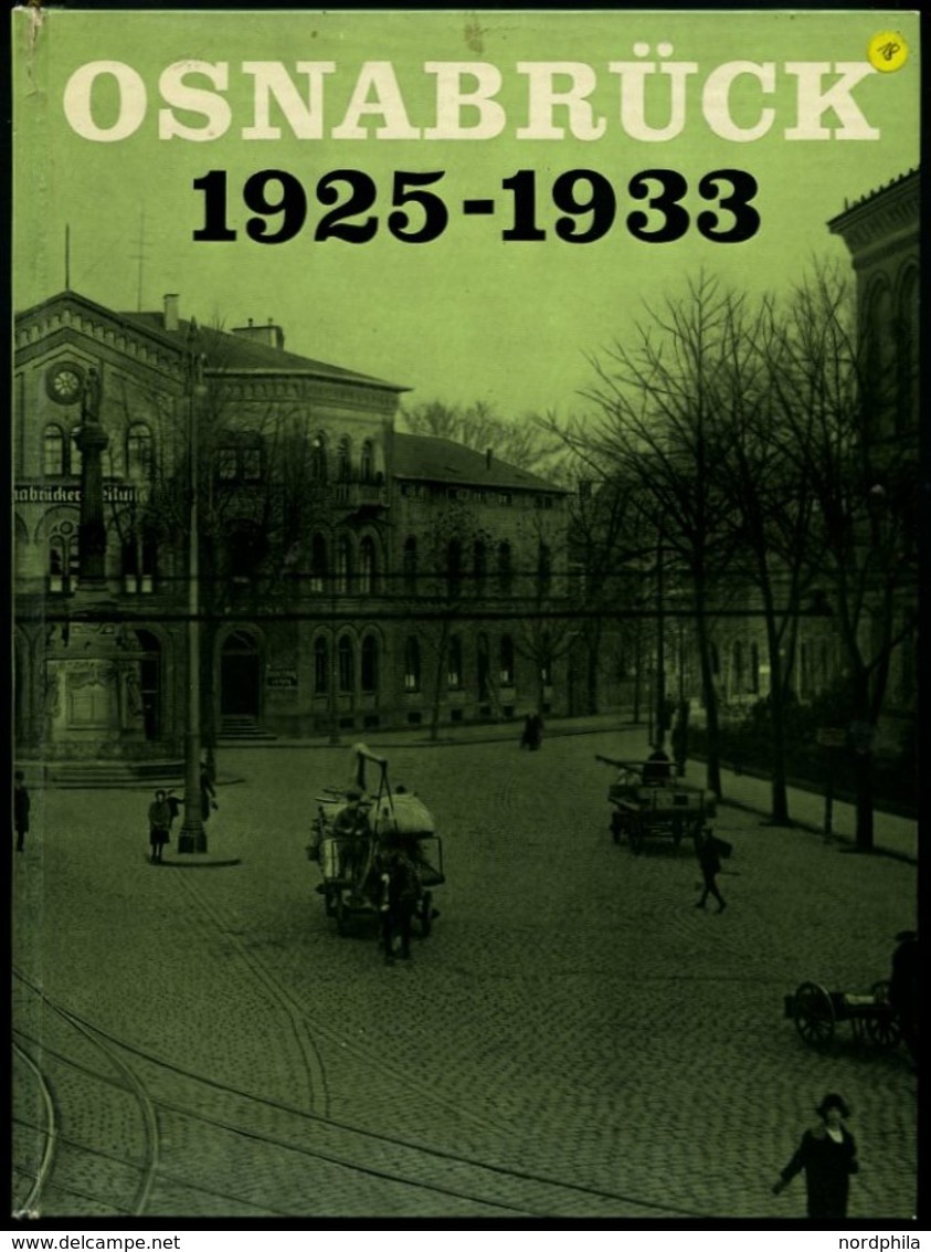 SACHBÜCHER Osnabrück 1925-1933 - Von Der Republik Bis Zum Dritten Reich, Mit Genehmigung Der Zeitung Neue Tagespost Nach - Autres & Non Classés