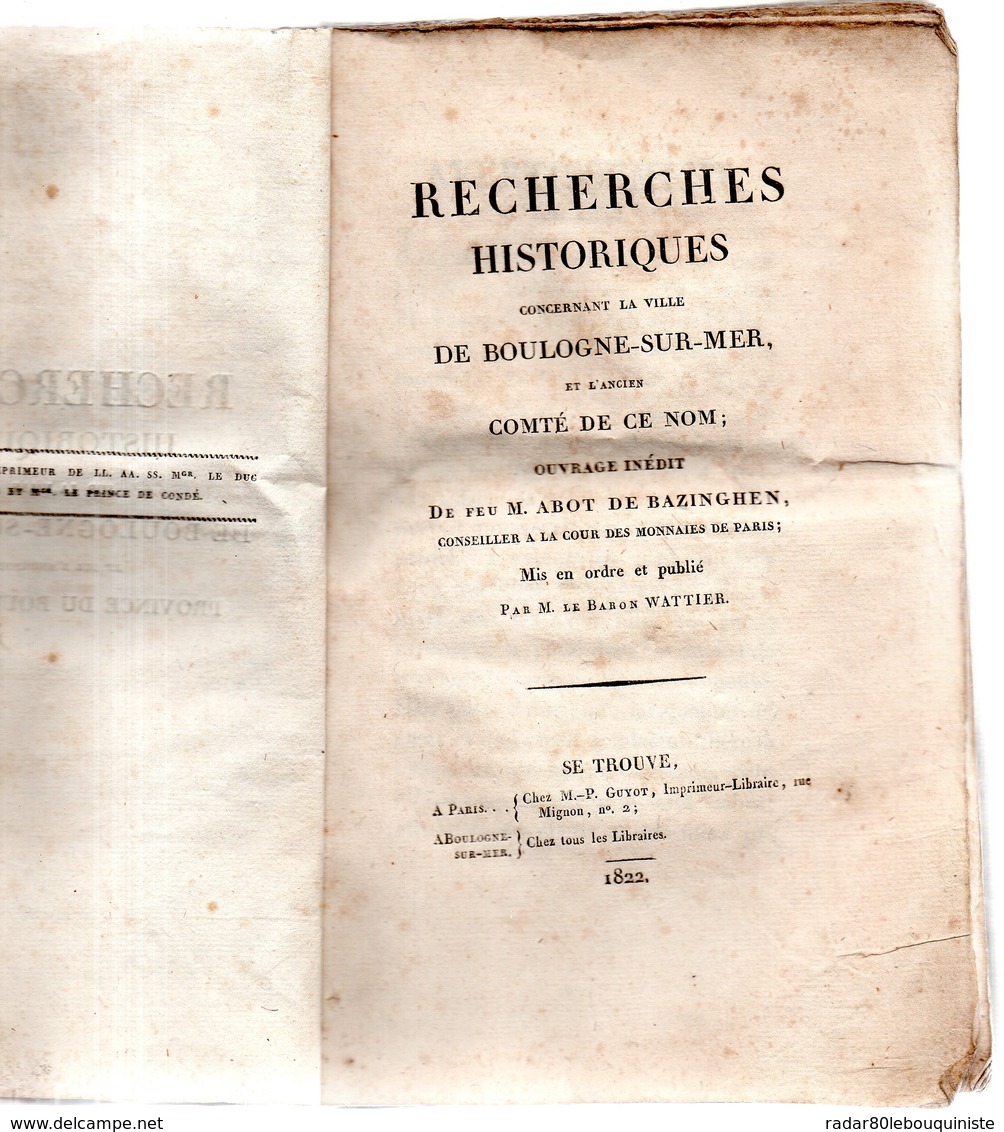 Recherches Historiques Concernant La Ville De BOULOGNE-SUR-MER,et L'ancien Comté De Ce Nom.M.ABOT DE BAZINGHEN.1822 - Picardie - Nord-Pas-de-Calais