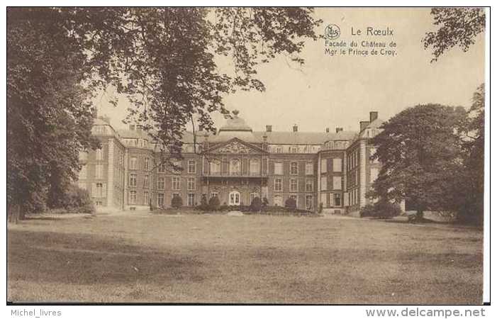 Le Roeulx - Château à S A S Le Prince De Croy-Solre - Façade - Pas Circulé - TBE - Le Roeulx