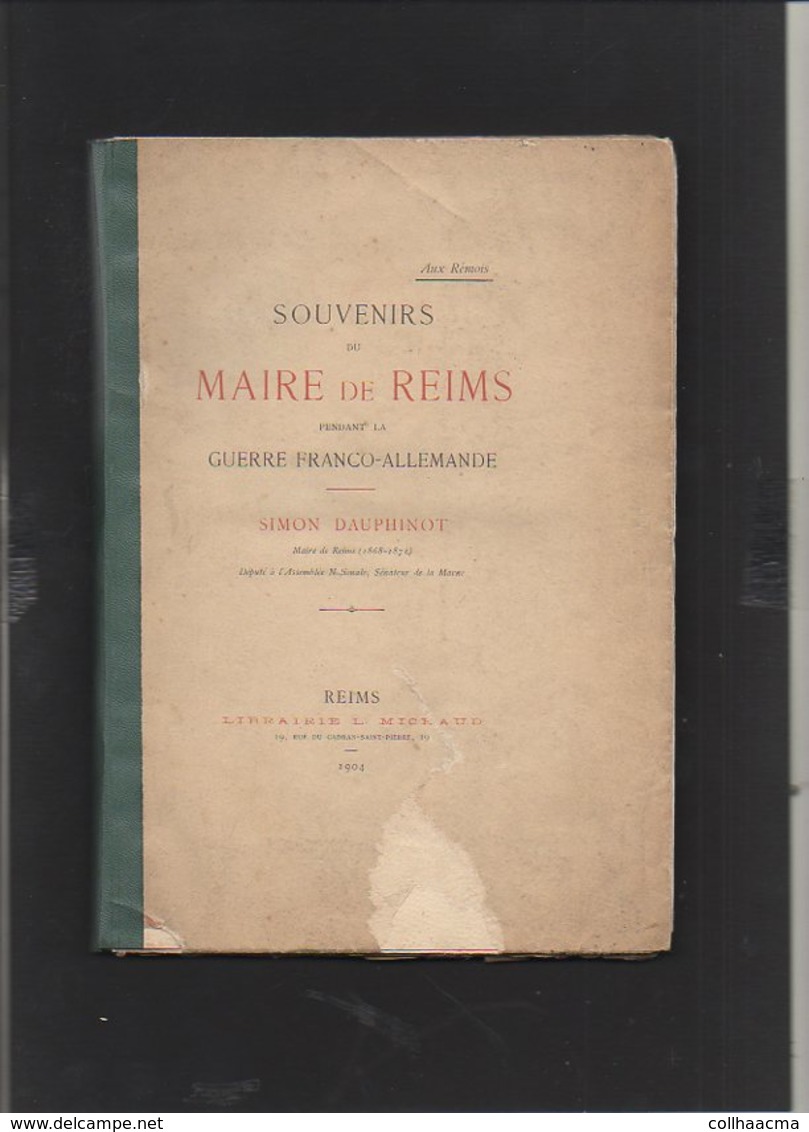 Militaria : 1904 Souvenirs Du Maire De Reims Pendant La Guerre Franco Allemande De 1870 Simon Dauphinot Maire (n°27 ) - Français