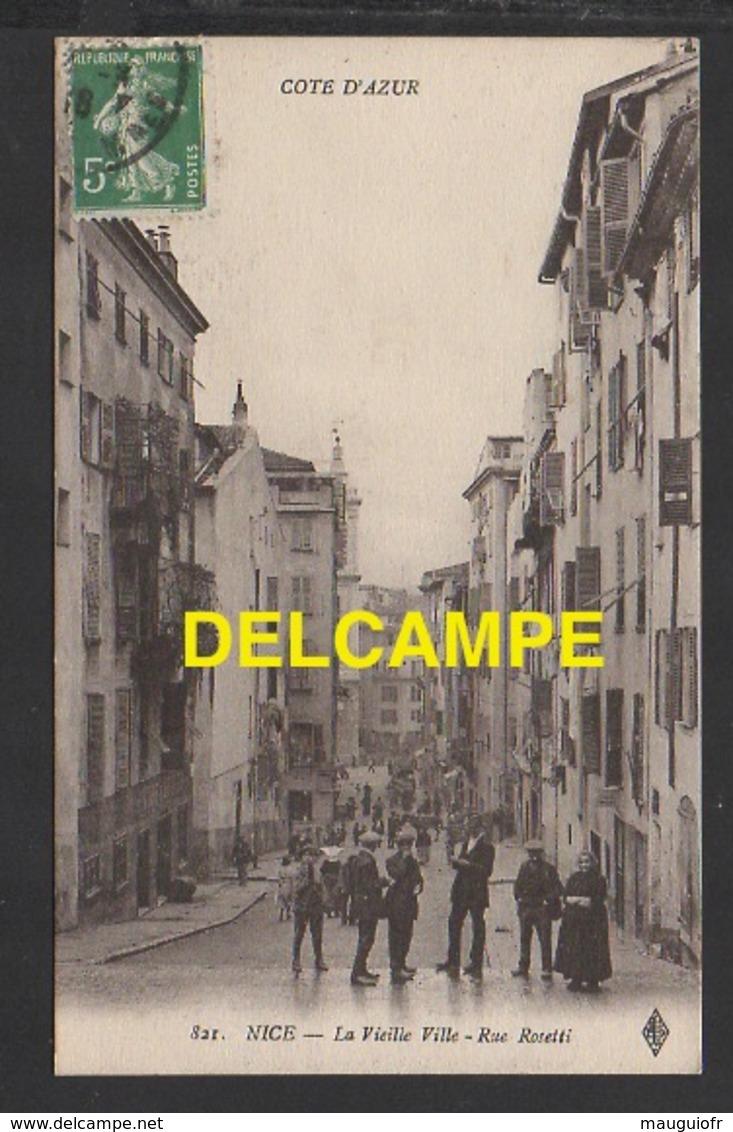 DD / 06 ALPES MARITIMES / NICE / LA VIEILLE VILLE : RUE ROSETTI / TRÈS ANIMÉE / CIRCULÉE EN 1918 - Scènes Du Vieux-Nice