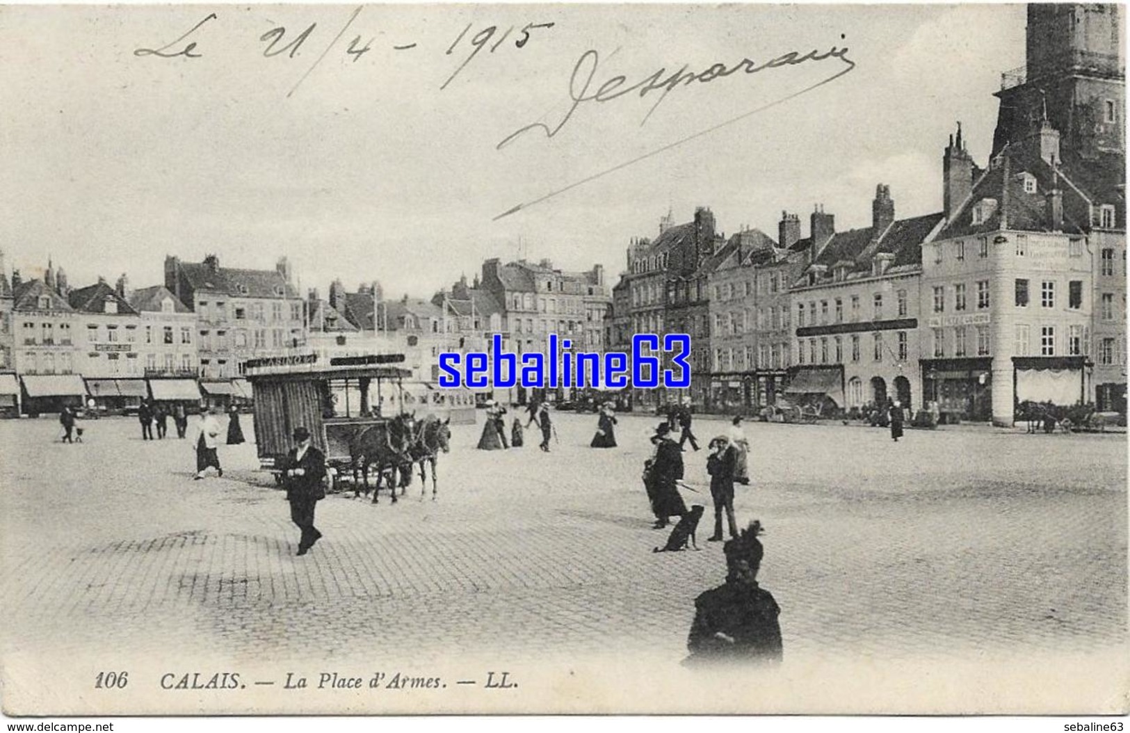 Calais - La Place D' Armes - 1915 - Calais