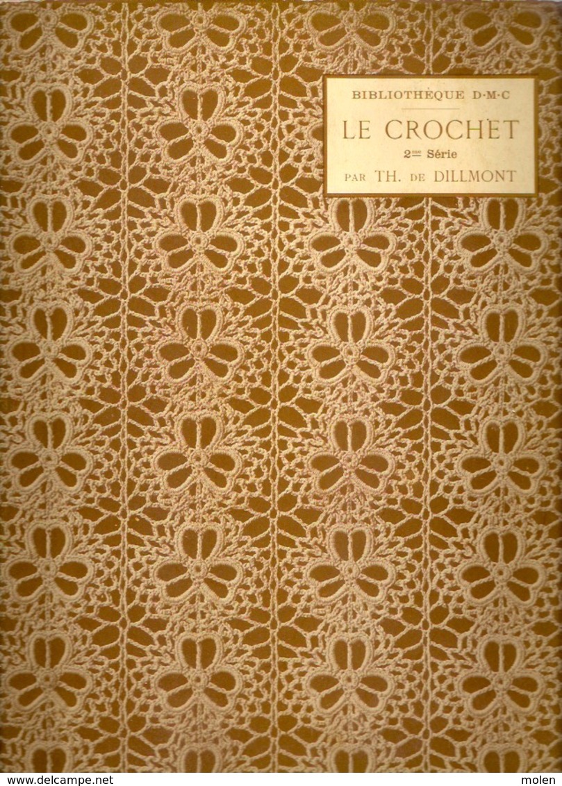 LE CROCHET 2meSérie BIBLIOTHEQUE DMC Ca©1900 BRODERIE TRICOT D.M.C. CROSS STITCH KRUISSTEEK DENTELLE HAKEN HAAKWERK Z651 - Autres & Non Classés