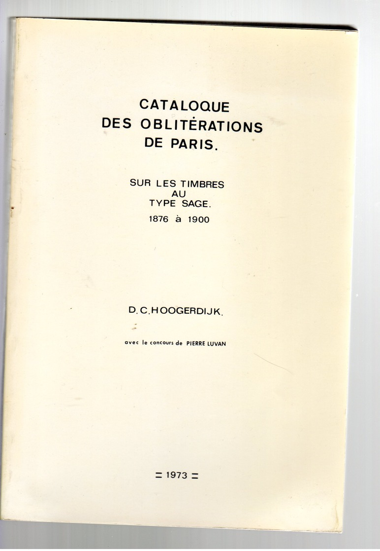 Hoogerdijk  / Luvan Catalogue Des Oblitérations De Paris Sur Sage 1876-1900  Ed 1973 225p - France