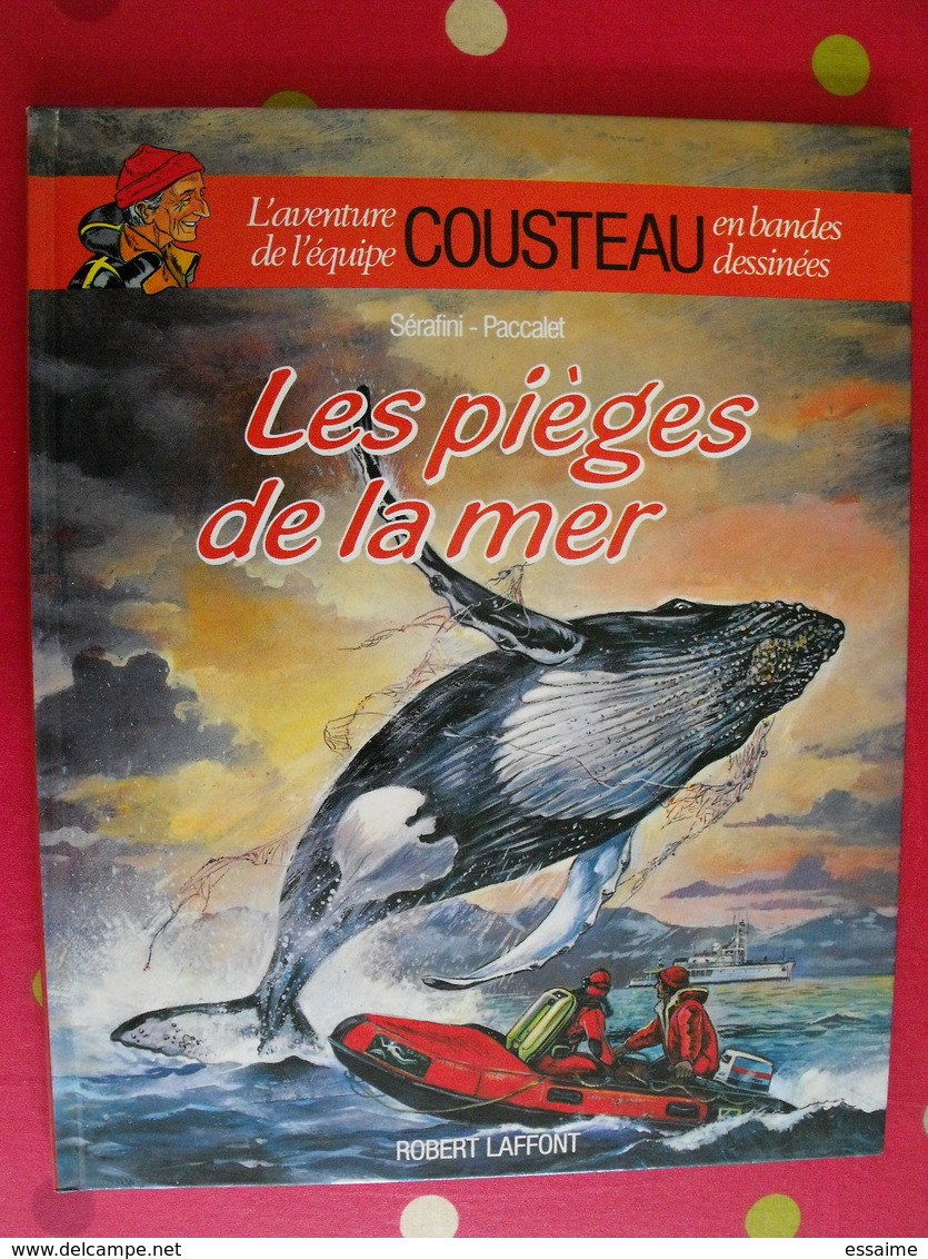 L'aventure De L'équipe Cousteau En BD. Les Pièges De La Mer. Sérafini Paccalet. Robert Laffont 1990 - Autres & Non Classés