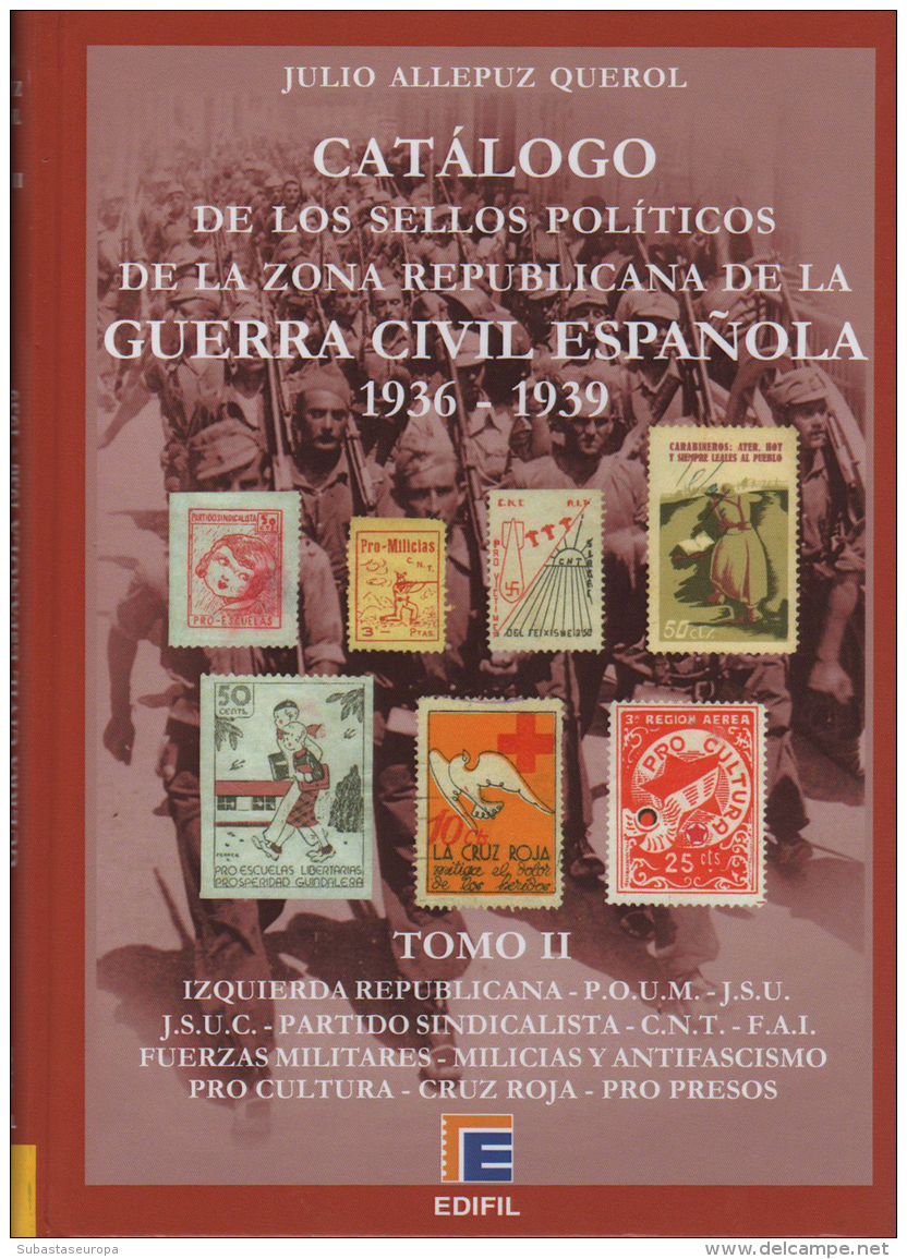 Catálogo De Los Sellos Políticos De La Zona Republicana. Tomo II. Julio Allepuz. - Spanish Civil War Labels