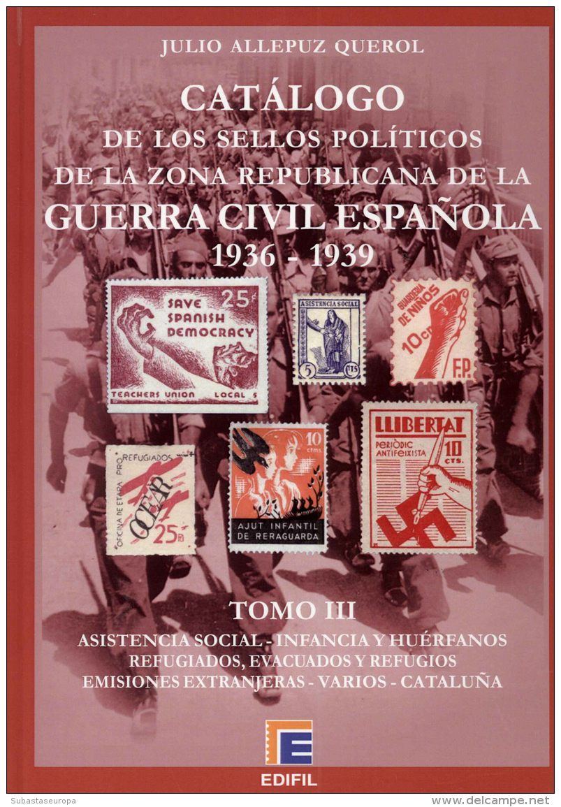 Catálogo De Los Sellos Políticos De La Zona Republicana. Tomo III. Julio Allepuz. - Vignette Della Guerra Civile