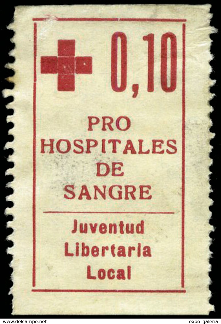 904 Ed. * 1954 - “0’10 Pro Hospitales De Sangre-Juventud Libertaria Local” Rarísimo - Spanish Civil War Labels
