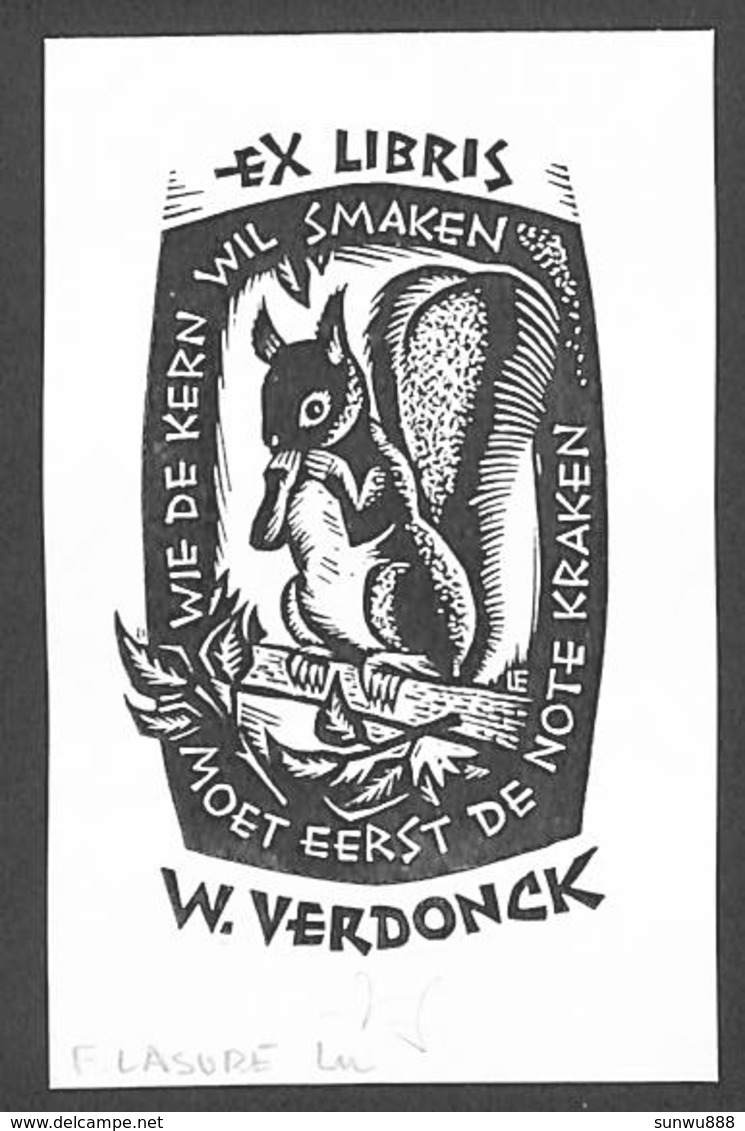 Ex-libris Illustration Ecureuil Eekhoorn  W. Verdonck - Wie De Kern Wil Smaken Moet Eerst De Note Kraken (F. Lasure) - Ex-libris