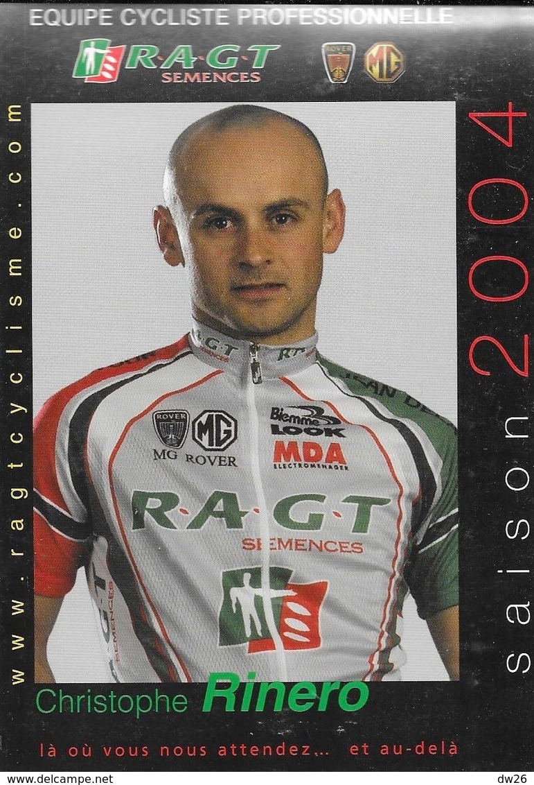 Fiche Cyclisme, Palmarès - Saison 2004, Christophe Rinero - Equipe Cycliste Professionnelle Team R.A.G.T. - Deportes