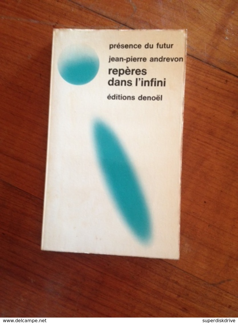 REPÈRES DANS L'INFINI Par  Jean Pierre Andrevon  1975  DENOEL" PRÉSENCE DU FUTUR" - Présence Du Futur