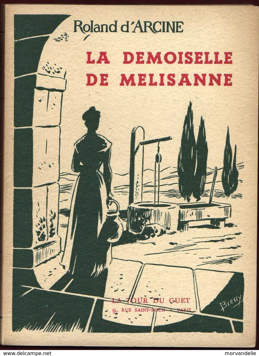 LA DEMOISELLE DE MELISANNE - Esquises Provençales - De ROLAND D'ARCINE 1956 - Illustrations Robert Bressy - 1901-1940