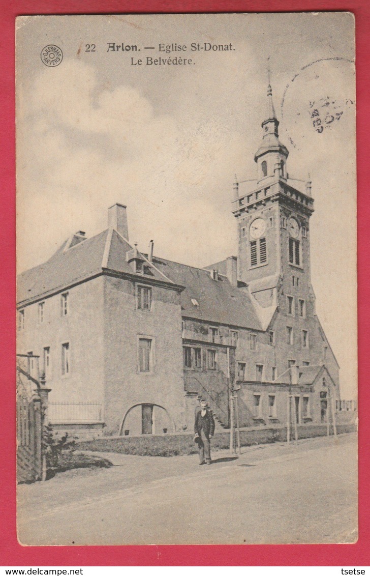 Arlon ( Petit Prix ) - Eglise St-Donat - Le Belvédère - 1924  ( Voir Verso ) - Arlon
