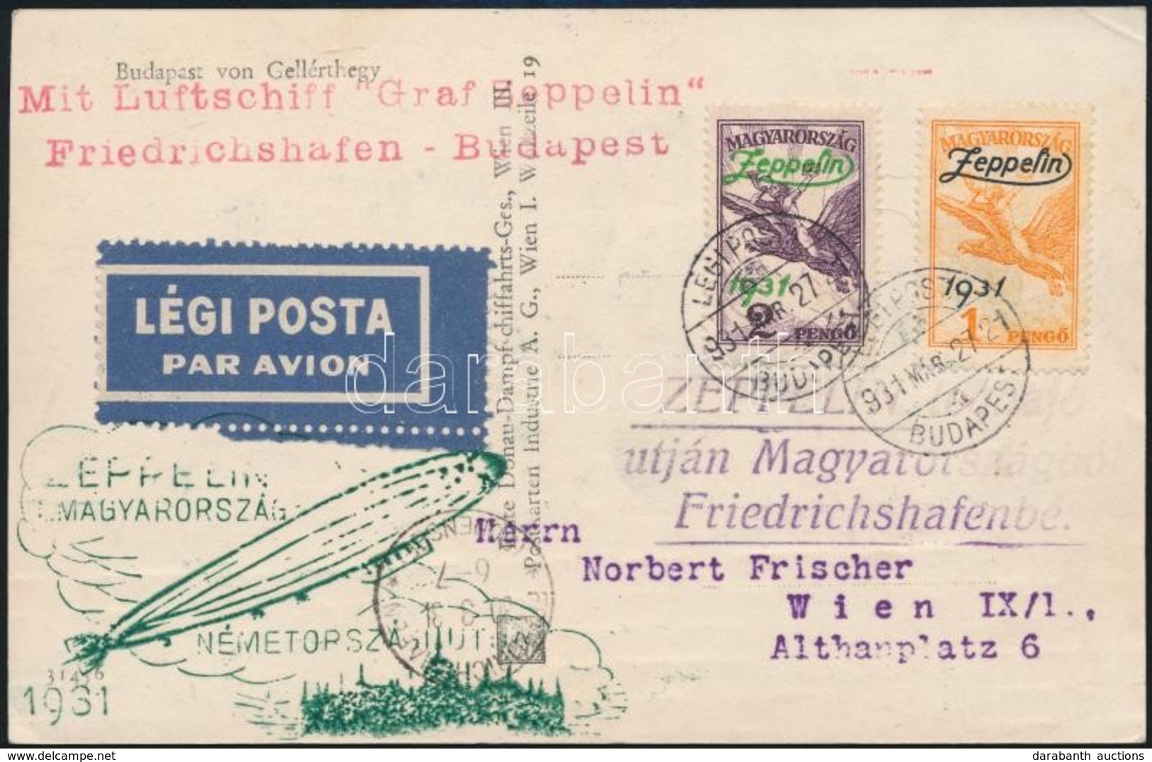 1931 Zeppelin Magyarország - Németországi útja Képeslap 1P és 2P Zeppelin Bérmentesítéssel Bécsbe / Zeppelin Flight From - Otros & Sin Clasificación