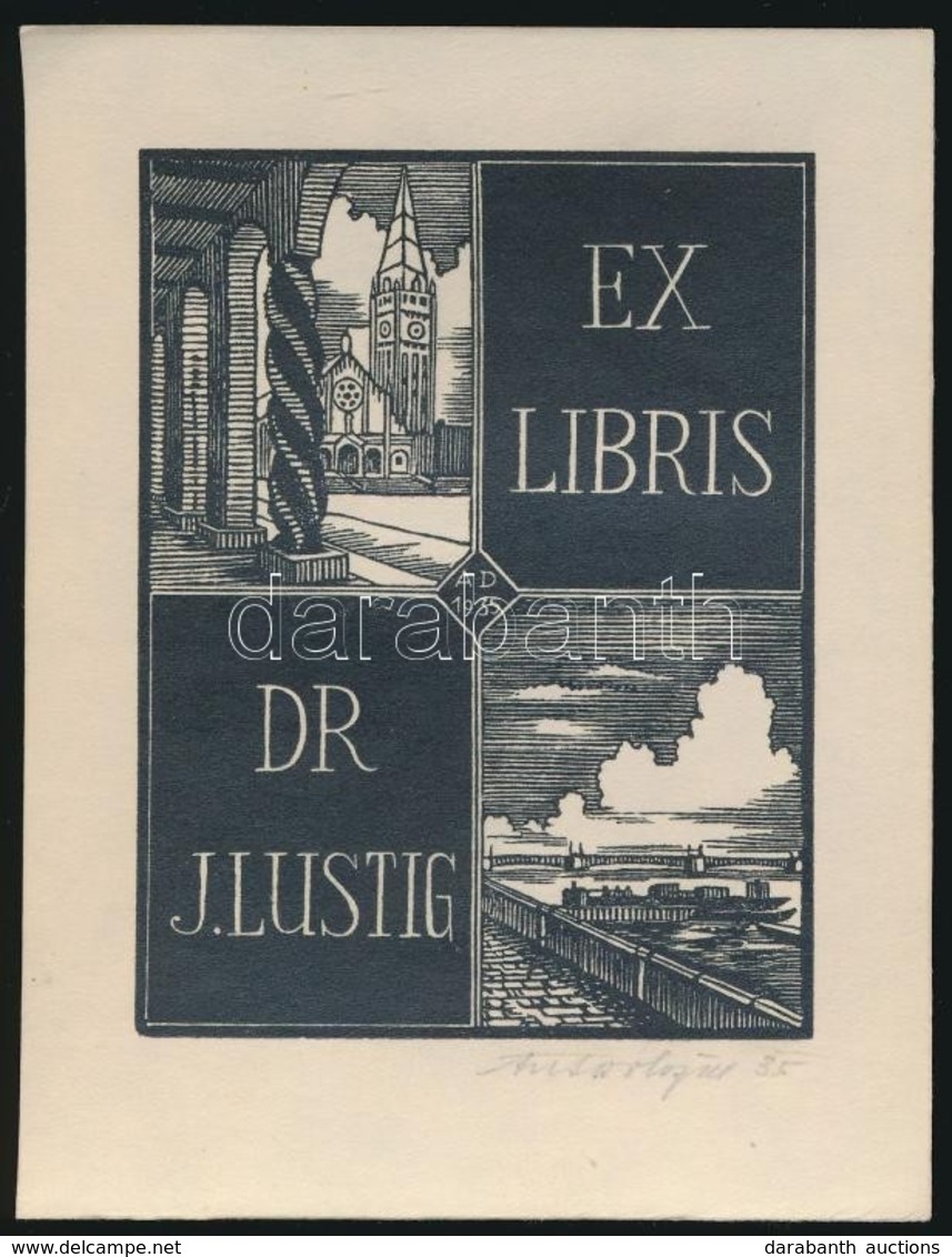 Antonin Dolezal (?-?): Ex Libris Szeged. Dr. J. Lustig. Fametszet, Papír, Jelzett, 12x9 Cm - Otros & Sin Clasificación