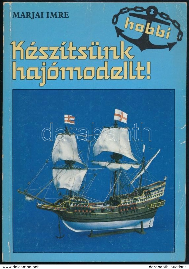 Marjai Imre: Készítsünk Hajómodellt. Bp., 1987. Móra- - Sonstige & Ohne Zuordnung