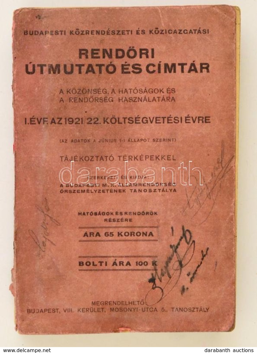 1921-1922 Budapest Közrendészeti és Közigazgatási Rend?ri útmutató és Címtár. A Közönség, A Hatóságok, és A Rend?rség Ha - Ohne Zuordnung