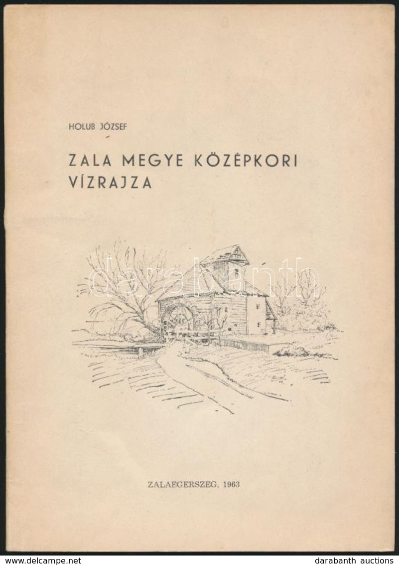 Holub József: Zala Megye Középkori Vízrajza. Függelék: 1. A Malmok Zala Megye Vízein. 2. A Halászat Zala Megye Vízein. G - Ohne Zuordnung