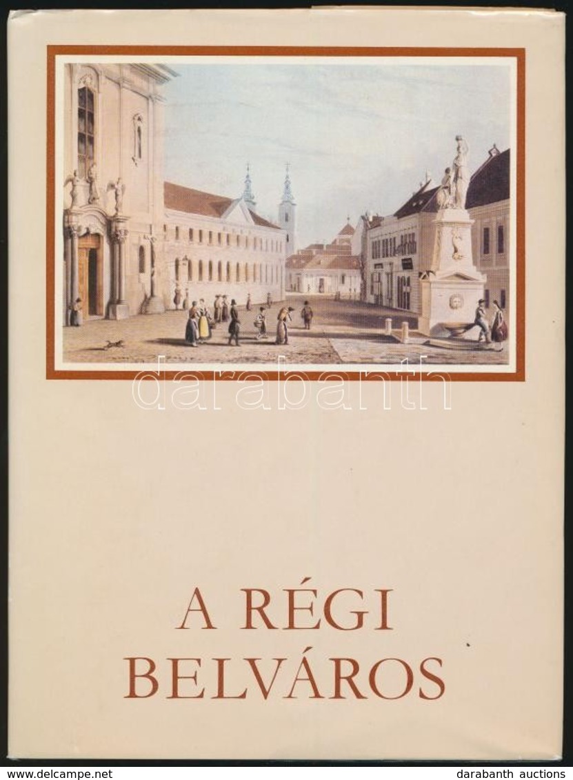 Pereházy Károly: A Régi Belváros. Bp., 1982, Képz?m?vészeti Kiadó. Kiadói Egészvászon Kötés, Kiadói Papír Véd?borítóval. - Ohne Zuordnung