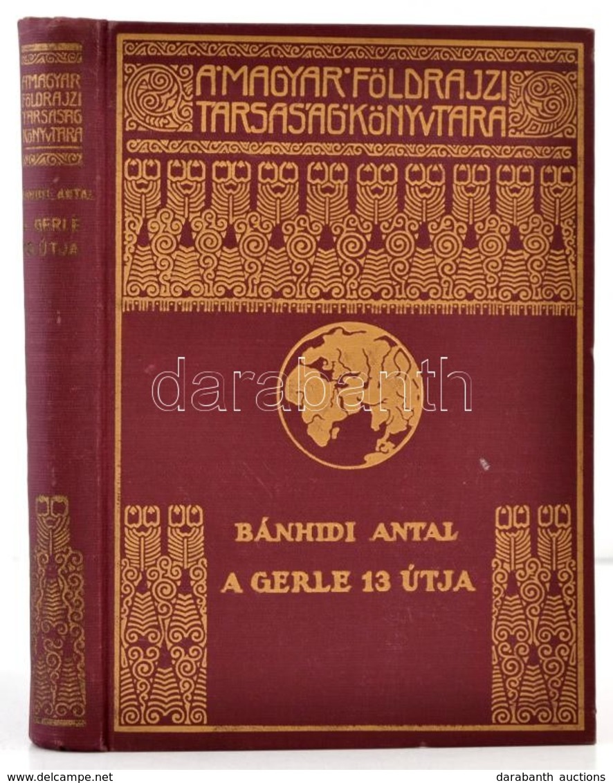 Bánhidi Antal: A Gerle 13 útja. A Magyar Földrajzi Társaság Könyvtára. Bp., é. N., Franklin. Kiadói Aranyozott Egészvász - Sin Clasificación