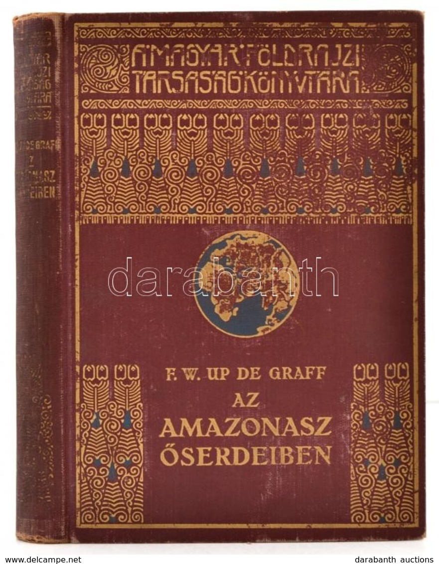 F. W. Up De Graff: Az Amazonasz ?serdeiben. Fordította: Halász Gyula. A Magyar Földrajzi Társaság Könyvtára. Bp., é. N., - Ohne Zuordnung