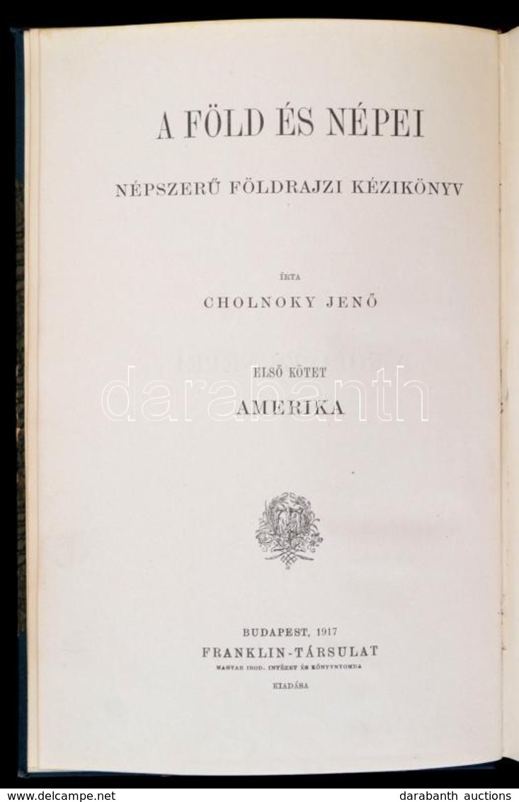 Cholnoky Jen?: Amerika. A Föld és Népei. I. Kötet. Bp.,1917, Franklin-Társulat, VI+768 P. Kiadói Félvászon-kötés, Kissé  - Ohne Zuordnung