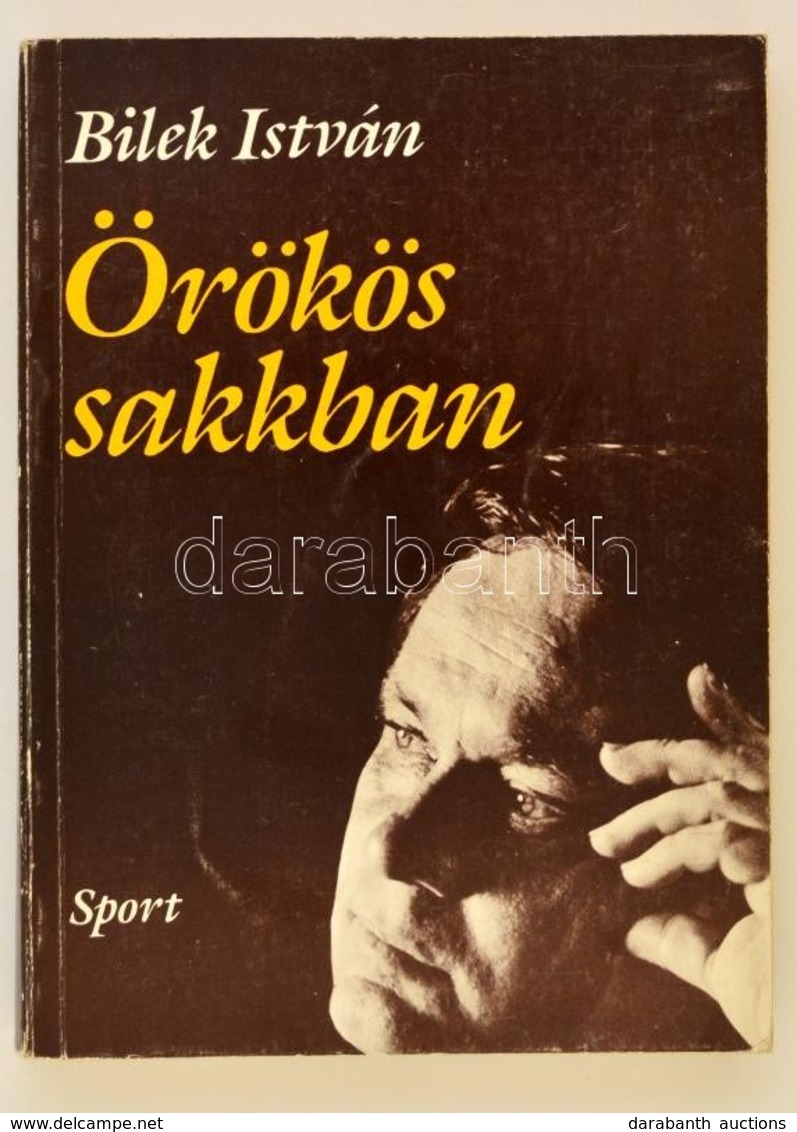 Bilek István: Örökös Sakkban. Bp.,1987, Sport. Kiadói Papírkötés. - Unclassified