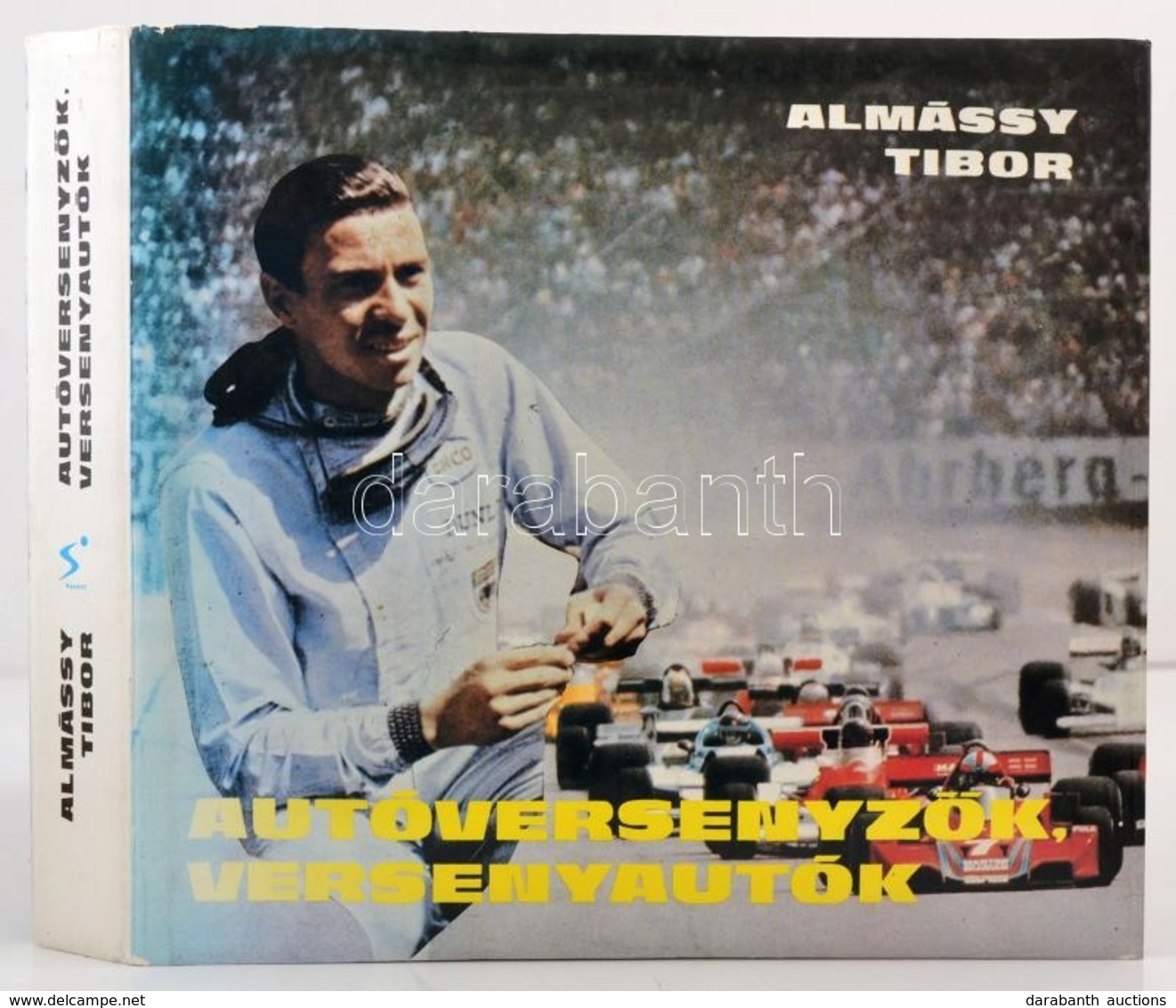 Almássy Tibor: Autóversenyz?k, Versenyautók. Bp.,1980, Sport. Második, átdolgozott és B?vített Kiadás. Kiadói Egészvászo - Sin Clasificación