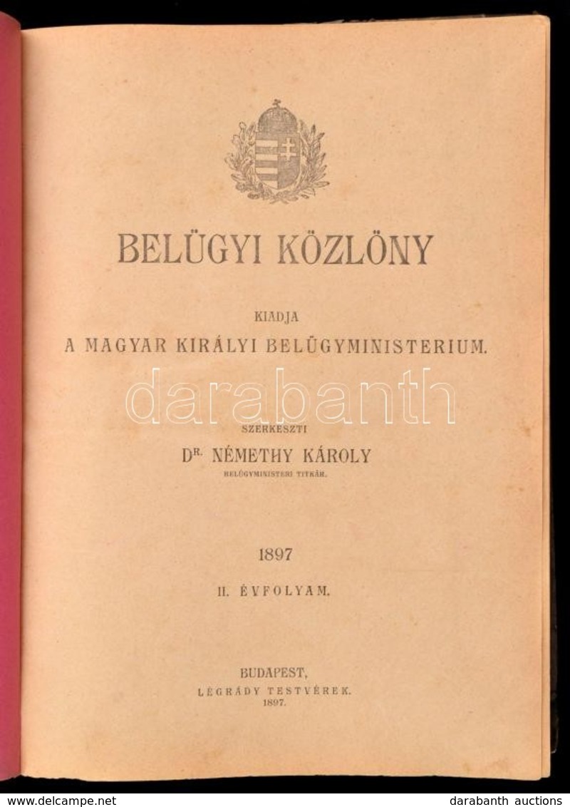 Belügyi Közlöny. 1897. Szerk.: Dr. Némethy Károly. II. évfolyam. Kiadja Magyar Királyi Belügyminisztérium. Bp., 1897, Lé - Non Classés