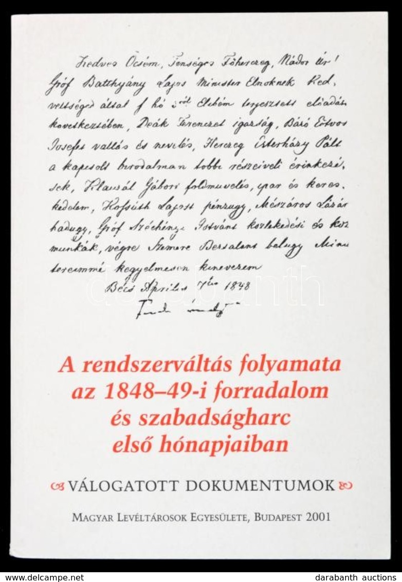 Jároli József (szerk.): A Rendszerváltás Folyamata Az 1848-49-i Forradalom és Szabadságharc Els? Hónapjaiban. Bp., 2001, - Ohne Zuordnung