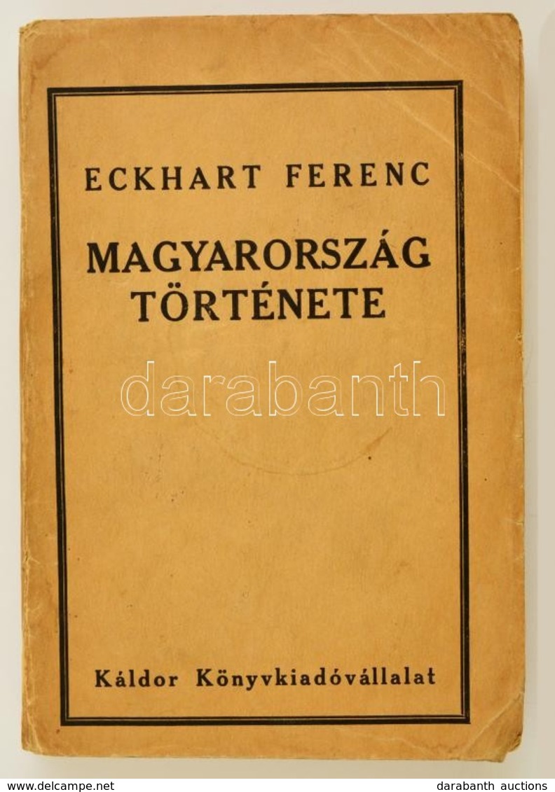 Eckhart Ferenc: Magyarország Története.Bp., 1935, Káldor. Részben Elváló Papírkötésben. - Sin Clasificación