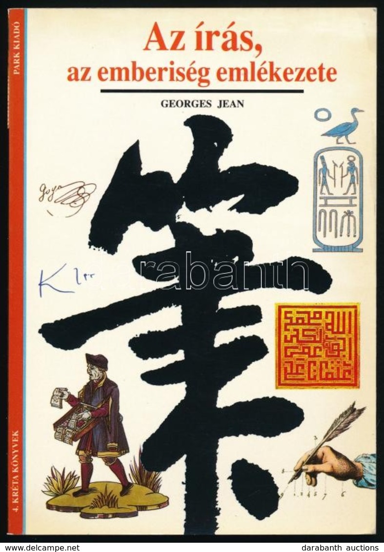 Jean, Georges: Az írás, Az Emberiség Emlékezete. Bp., 1991, Park Könyvkiadó. Kiadói Papírkötés, Belül A Gerincnél Levált - Ohne Zuordnung
