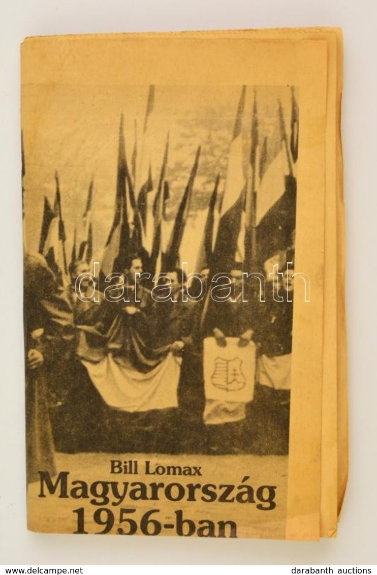 Bill Lomax: Magyarország 1956-ban. Bp., 1989. Tudósítások, Krassó György Fordítása. Papírkötésben. - Ohne Zuordnung