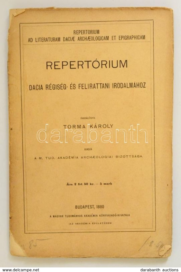 Torma Károly: Repetitorium Dacia Régiség és Felirattani Irodalmához. Bp., 1880. MTA. 187p.  Felvágatlan. - Ohne Zuordnung