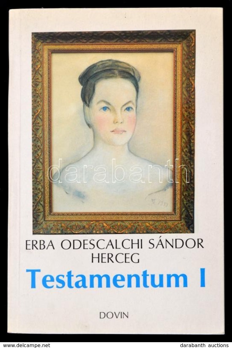 Erba Odescalchi Sándor: Testamentum. 1. Köt. Bp., 1990, Dovin. Papírkötésben, Jó állapotban. - Sin Clasificación
