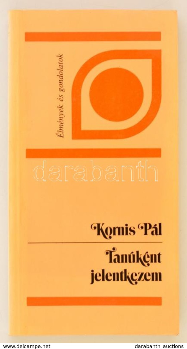 Kornis Pál: Tanúként Jelentkezem. Bp., 1988, Zrínyi. Papírkötésben, Jó állapotban. - Sin Clasificación