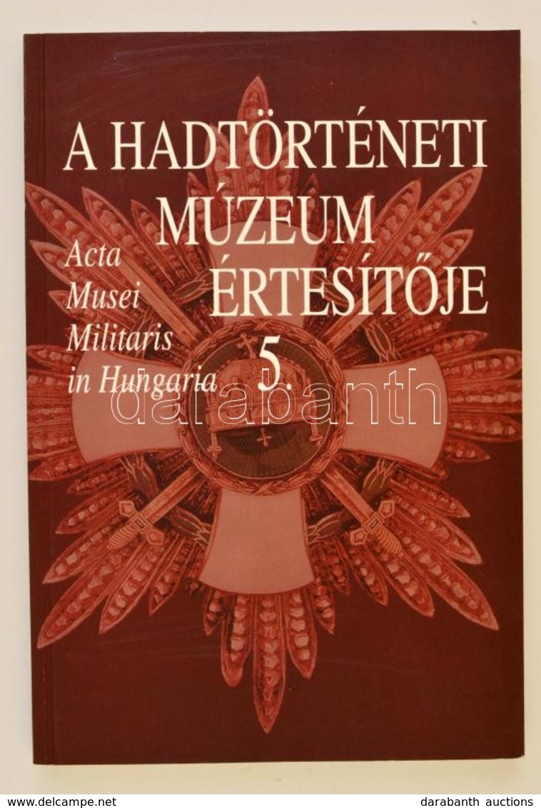 Hausner - Kincses - Kreutzer (szerk.): A Hadtörténeti Múzeum értesít?je 5. Bp., 2002, Hadtörténeti Múzeum. Kiadói Papírk - Sin Clasificación