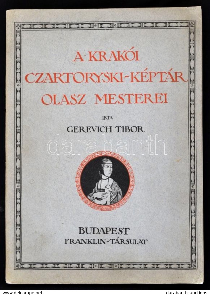 Gerevich Tibor: A Krakói Czartoryski-képtár Olasz Mesterei. Bp.,1918, Franklin-Társulat. Szövegközti és Egészoldas Feket - Non Classés