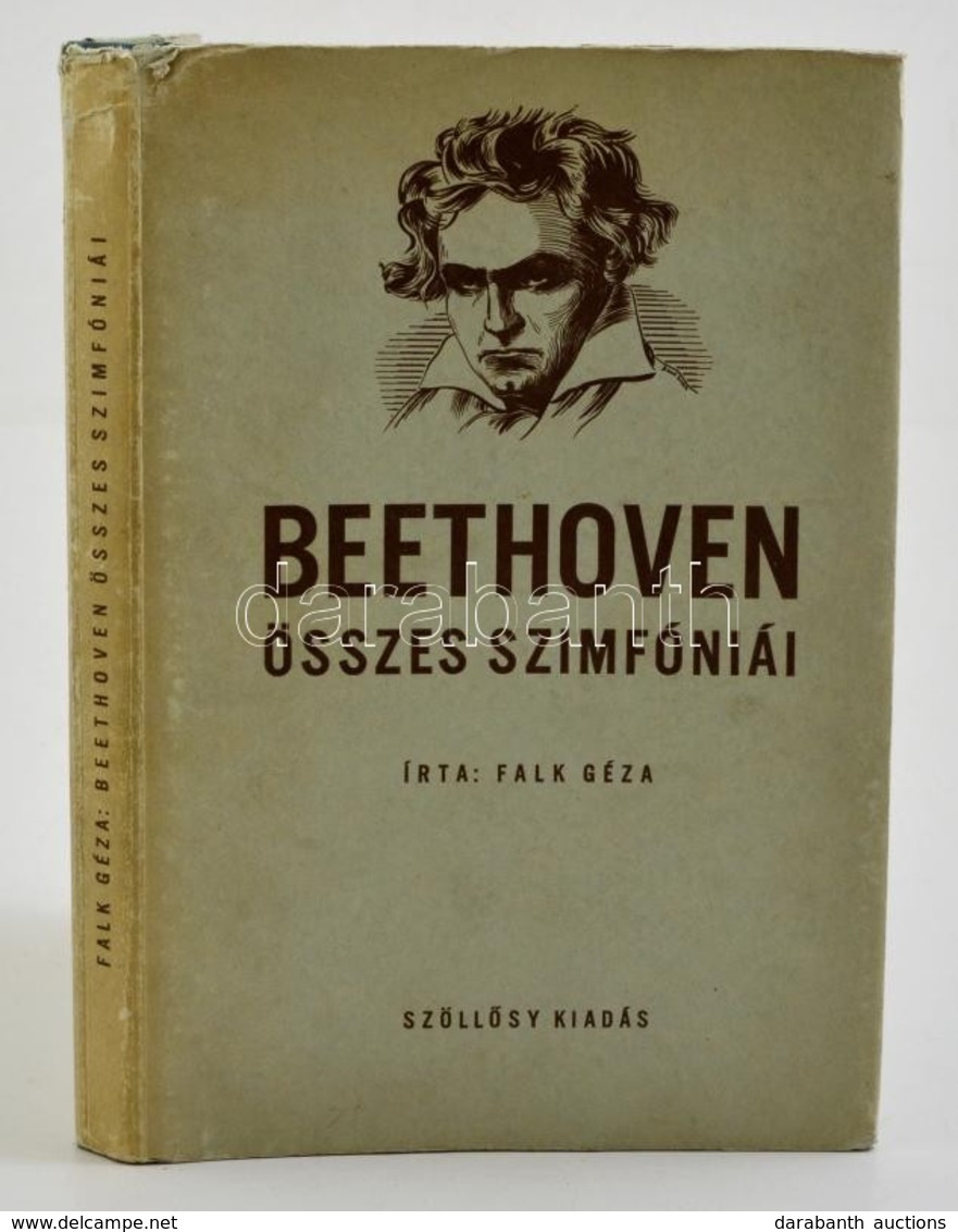 Falk Géza: Beethoven összes Szimfóniái. Beethoven élete, Emberi és M?vészi Problémái, összes Szimfóniáinak Elemzése és I - Unclassified