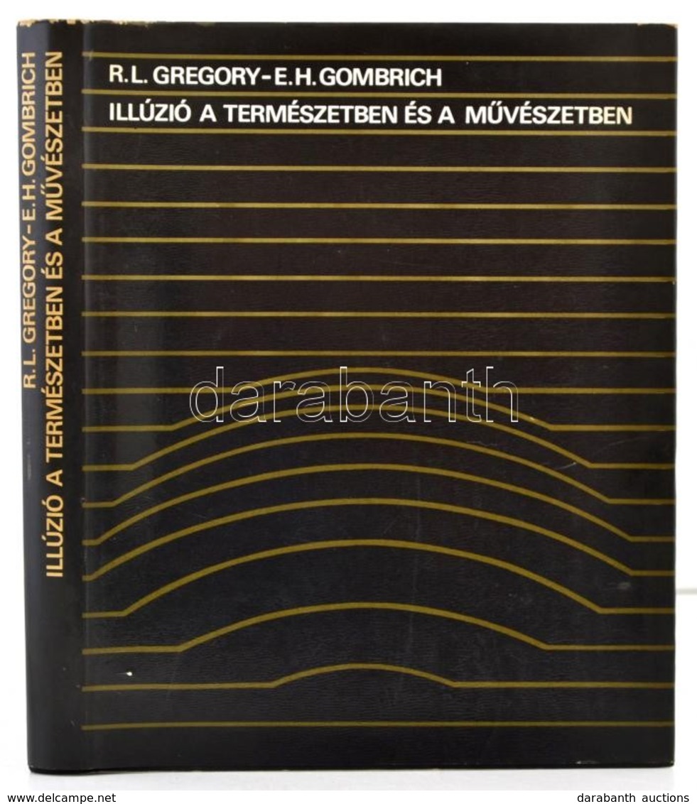 Gregory, R.L. - Gombrich, E.H.: Illúzió A Természetben és A M?vészetben. Bp., 1982, Gondolat. Kiadói Egészvászon Kötés,  - Sin Clasificación