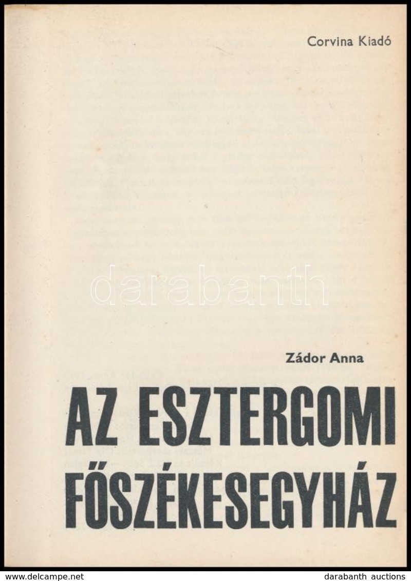 Zádor Anna: Az Esztergomi F?székesegyház. Bp.,1970, Corvina. Kiadói Papírkötés. - Sin Clasificación