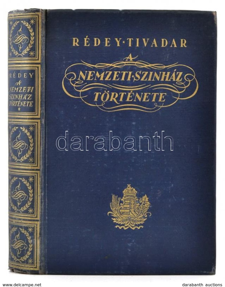 Rédey Tivadar: A Nemzeti Színház Története. Az Els? Félszázad. Budapest, 1937, Királyi Magyar Egyetemi Nyomda, 405 P. Ki - Sin Clasificación