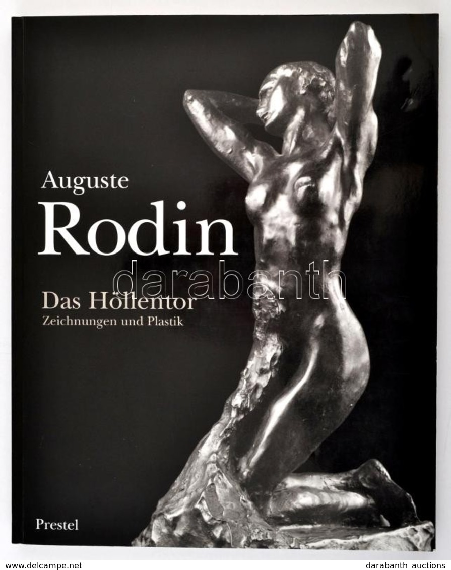 Auguste Rodin. Das Höllentor. Zeichnungen Und Plastik.  Herausgegeben Von Manfred Fath In Zusammenarbeit Mit J. A. Schmo - Sin Clasificación